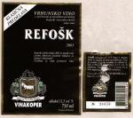 2. Refošk 2003, velmi známá slovinská značka, zde ze sklepů firmy Vinakoper